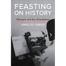 Feasting on History: Ethiopia and the Orientalists