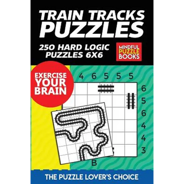 Train Tracks Puzzles: 250 Hard Logic Puzzles 6x6