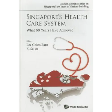 Singapore's Health Care System: What 50 Years Have Achieved