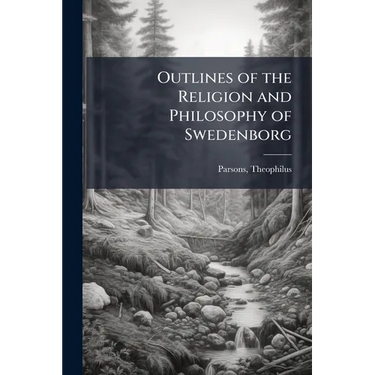 Outlines of the Religion and Philosophy of Swedenborg