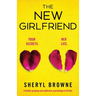 The New Girlfriend: A totally gripping and addictive psychological thriller