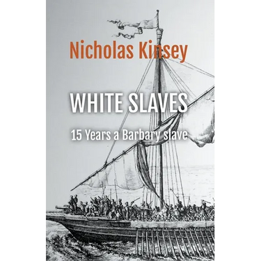 White Slaves: 15 Years a Barbary Slave