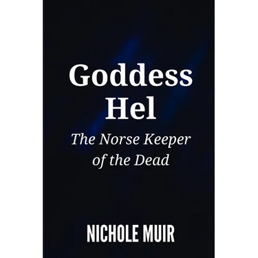 Goddess Hel: The Norse Keeper of the Dead