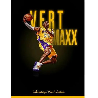 Vert Maxx: Maximize Your Vertical - Reaching 6 to 12 More Inches