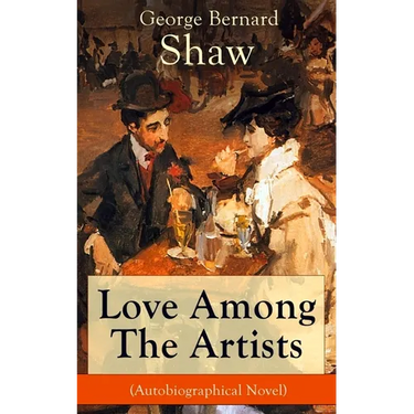 Love Among The Artists (Autobiographical Novel): A Story With a Purpose