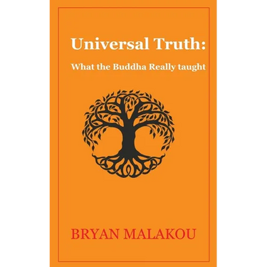 Universal Truth: What the Buddha Really Taught
