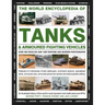 The World Encyclopedia of Tanks & Armoured Fighting Vehicles: Over 400 Vehicles and 1200 Wartime and Modern Photographs