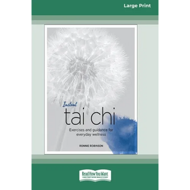 Instant Tai Chi: Exercises and Guidance for Everyday Wellness (16pt Large Print Edition)