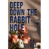 Deep Down the Rabbit Hole