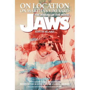 On Location on Martha's Vineyard - The Making of the Movie Jaws - 50th Anniversary Edition