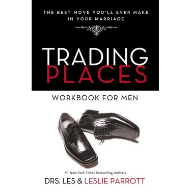 Trading Places Workbook for Men: The Best Move You'll Ever Make in Your Marriage