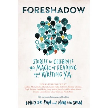 Foreshadow: Stories to Celebrate the Magic of Reading and Writing YA