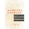 Marriage Unbound: State Law, Power, and Inequality in Contemporary China