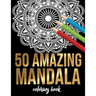 50 Amazing Mandala Coloring book: 50 Different MANDALAS Adult Coloring Book Friendly Relaxing & Creative Art Activities on High-Quality (Mandala Color