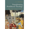 Transforming Postliberal Theology: George Lindbeck, Pragmatism and Scripture