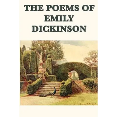 The Poems of Emily Dickinson: Collected Poems of America's Most Original Poet