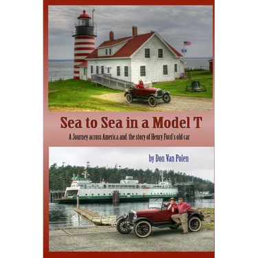 Sea to Sea in a Model T: The Story of Henry Fords Old Car