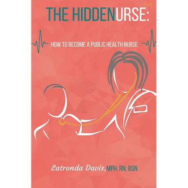 The HIDDENURSE: How to Become a Public Health Nurse