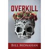 Overkill