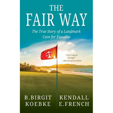 The Fair Way: The True Story of a Landmark Case for Equality