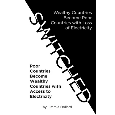 Switched: Wealthy Countries Become Poor Countries with Loss of Electricity-Poor Countries Become Wealthy Countries with Access to Electricity
