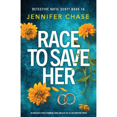Race to Save Her: An absolutely pulse-pounding crime thriller full of jaw-dropping twists