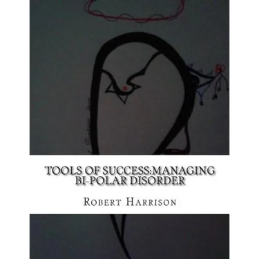 Tools of Success: Managing Bi-Polar Disorder