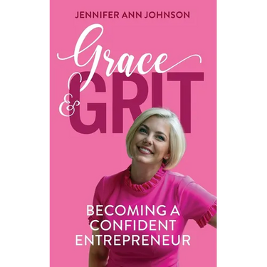 Grace & Grit: Becoming a Confident Entrepreneur