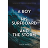 A Boy, His Surfboard and the Storm