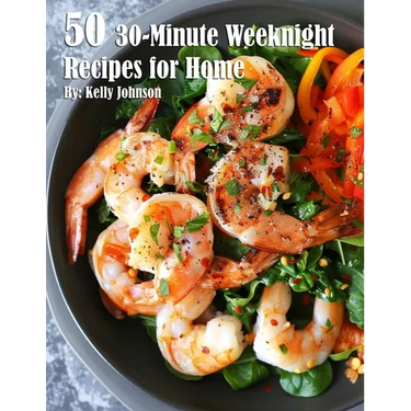 50 30-Minute Weeknight Recipes for Home