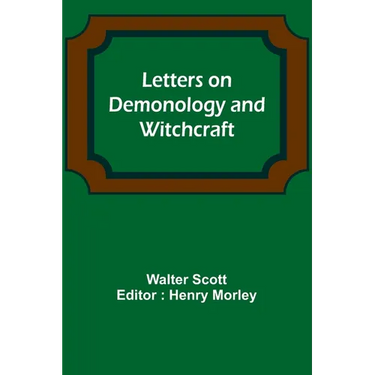 Letters on Demonology and Witchcraft