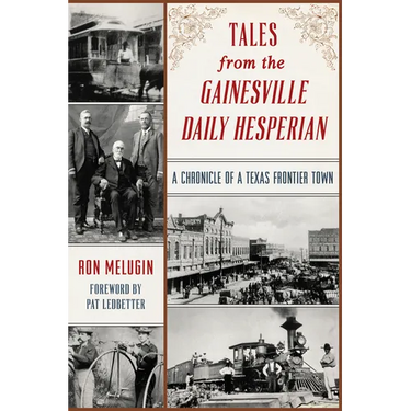 Tales from the Gainesville Daily Hesperian: A Chronicle of a Texas Frontier Town