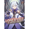 Loner Life in Another World (Light Novel) Vol. 12