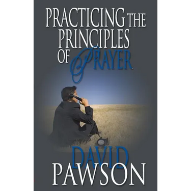 Practicing The Principles of Prayer