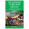 Dr. Barbara Cure for Erectile Dysfunction: The Complete Guide on Treating and Reversing Erectile Dysfunction with Natural Barbara O'Neill Approved Her
