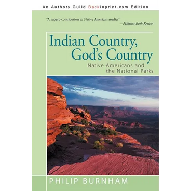 Indian Country, God's Country: Native Americans and the National Parks