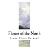 Flower of the North: A Modern Romance