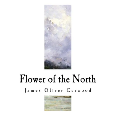Flower of the North: A Modern Romance