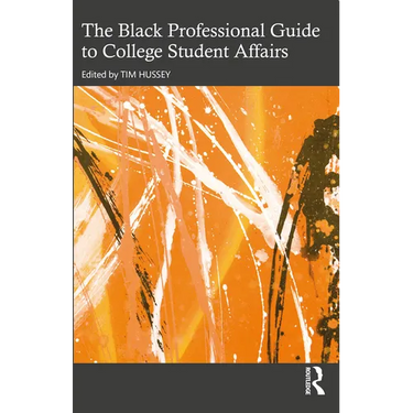 The Black Professional Guide to College Student Affairs