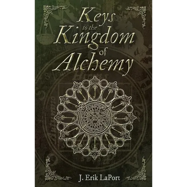 Keys to the Kingdom of Alchemy: Unlocking the Secrets of Basil Valentine's Stone (Hardcover Color Edition)