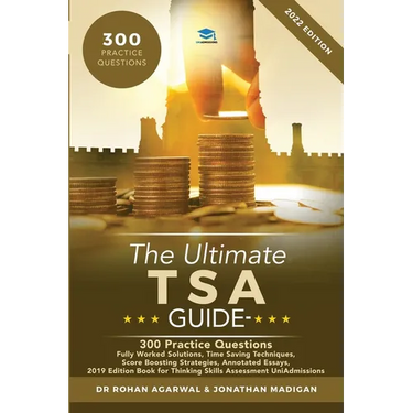 The Ultimate TSA Guide- 300 Practice Questions: Fully Worked Solutions, Time Saving Techniques, Score Boosting Strategies, Annotated Essays, 2019 Edit
