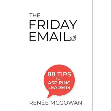 The Friday Email: 88 Tips for Aspiring Leaders
