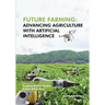 Future Farming: Advancing Agriculture with Artificial Intelligence