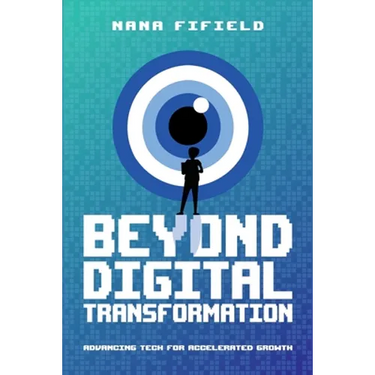 Beyond Digital Transformation: Advancing Tech for Accelerated Growth