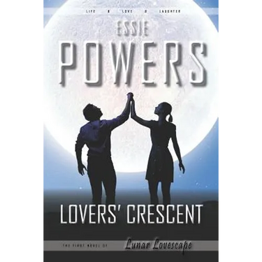 Lovers' Crescent: The First Lunar Lovescape Novel