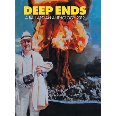 Deep Ends: A Ballardian Anthology 2019