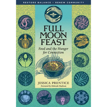 Full Moon Feast: Food and the Hunger for Connection