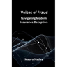 Voice of Frauds: Navigating Modern Insurance Deception
