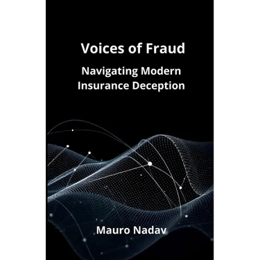 Voice of Frauds: Navigating Modern Insurance Deception