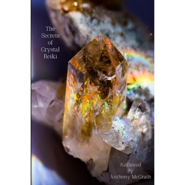 The Secrets of Crystal Reiki: The Wisdom of Reiki